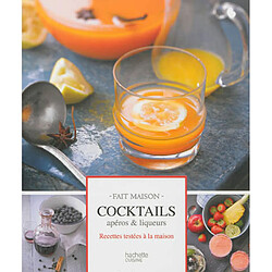 Cocktails et boissons : apéros & liqueurs : recettes testées à la maison - Occasion