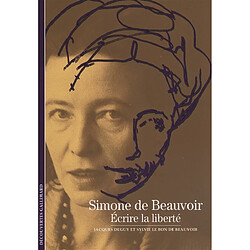 Simone de Beauvoir : écrire la liberté - Occasion