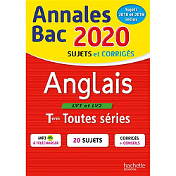 Anglais LV1 et LV2 terminales toutes séries : annales bac 2020, sujets et corrigés, sujets 2018 et 2019 inclus - Occasion