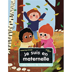 Je suis en maternelle. Vol. 3. Les trésors de l'automne