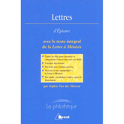 Lettres, Epicure : avec le texte intégral de la Lettre à Ménécée