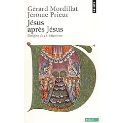 Jésus après Jésus : l'origine du christianisme - Occasion