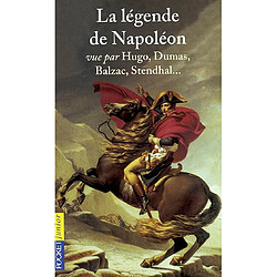 La légende de Napoléon vue par Hugo, Dumas, Balzac, Stendhal... - Occasion