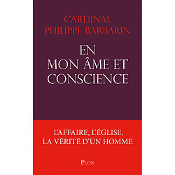 En mon âme et conscience : l'affaire, l'Eglise, la vérité d'un homme - Occasion