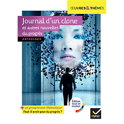 Journal d'un clone : et autres nouvelles du progrès : 6 nouvelles en texte intégral - Occasion