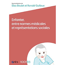 Enfanter, entre normes médicales et normes sociales