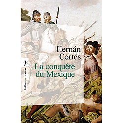 La conquête du Mexique