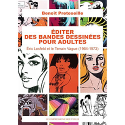 Editer les bandes dessinées pour adultes : Eric Losfeld et le Terrain Vague (1964-1973)