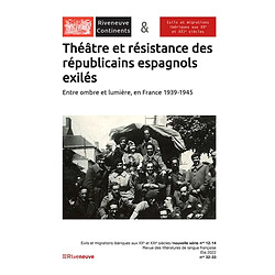 Riveneuve Continents, n° 32-33. Théâtre et résistance des républicains espagnols exilés : entre ombre et lumière, en France 1939-1945 - Occasion