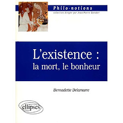 L'existence : la mort, le bonheur - Occasion