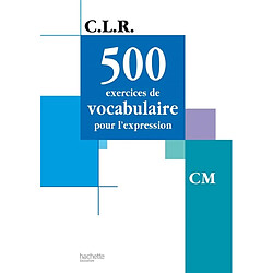 500 exercices de vocabulaire pour l'expression, CM - Occasion