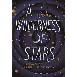 A wilderness of stars : le voyage de la dernière astronome - Occasion