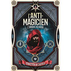 L'anti-magicien. Vol. 2. L'ombre au noir - Occasion