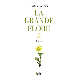 La grande flore. Vol. 5. Index