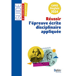 Réussir l'épreuve écrite disciplinaire appliquée : Capes anglais 2024