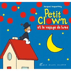 Petit clown. Petit clown et le voyage de Lune