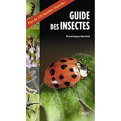 Guide des insectes : plus de 270 familles illustrées