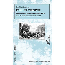 Paul et Virginie : drame en cinq actes et six tableaux (1841) : suivi de nombreux documents inédits