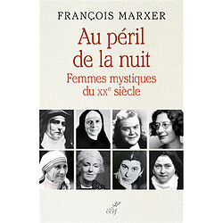 Au péril de la nuit : femmes mystiques du XXe siècle - Occasion