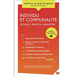 Individu et communauté : Eschyle, Les sept contre Thèbes et Les suppliantes ; Spinoza, Traité théologico-politique (préface et chapitres XVI à XX) ; Wharton, Le temps de l'innocence : prépas scientifiques, programme 2024-2025, le manuel tout-en-un