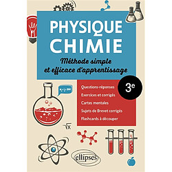 Physique chimie 3e : méthode simple et efficace d'apprentissage