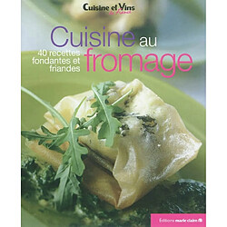 Cuisine au fromage : 40 recettes fondantes et friandes - Occasion