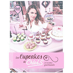 Les cupcakes de Chloé S. : et recettes gourmandes