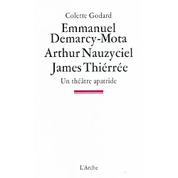 Emmanuel Demarcy-Mota, Arthur Nauzyciel, James Thiérrée : un théâtre apatride - Occasion