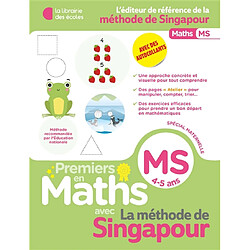 Premiers en maths avec la méthode de Singapour, MS, 4-5 ans : spécial maternelle