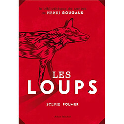 Les loups : légendes, peurs bleues, fables et fantaisies du temps où ils étaient à nos portes - Occasion