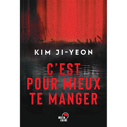 C'est pour mieux te manger : thriller - Occasion