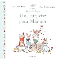 La famille lapin. Une surprise pour maman