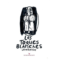 Les Toques blanches lyonnaises : 70e anniversaire