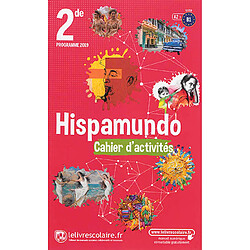 Hispamundo, 2de, A2-B1 : cahier d'activités : programme 2019