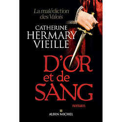 D'or et de sang : la malédiction des Valois - Occasion