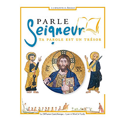 Parle Seigneur : ta parole est un trésor : document biblique de la proposition A la rencontre du Seigneur - Occasion