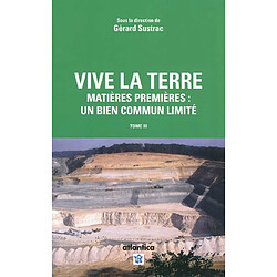 Vive la Terre. Vol. 3. Matières premières : un bien commun limité - Occasion