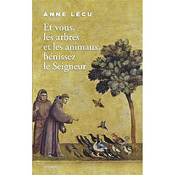 Et vous, les arbres et les animaux, bénissez le Seigneur - Occasion