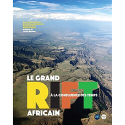 Le grand Rift africain, à la confluence des temps