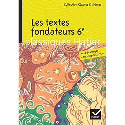 Les textes fondateurs 6e : Bible, Odyssée, Énéide, Métamorphoses