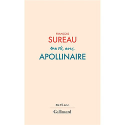 Ma vie avec Apollinaire - Occasion