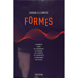 Formes : la géométrie cachée de l'information, de la biologie, de la stratégie, de la démocratie et de tout le reste