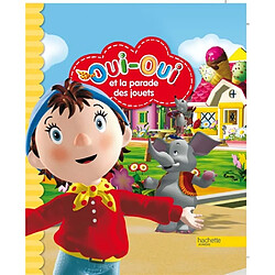 Oui-Oui et la parade des jouets - Occasion