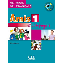 Amis et compagnie 1, méthode de français, A1 : livre de l'élève - Occasion