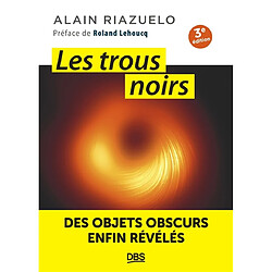 Les trous noirs : des objets obscurs enfin révélés