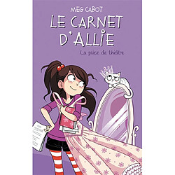 Le carnet d'Allie. Vol. 4. La pièce de théâtre - Occasion