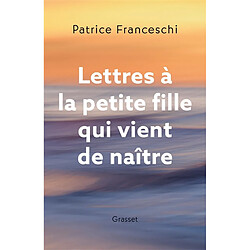 Lettres à la petite fille qui vient de naître