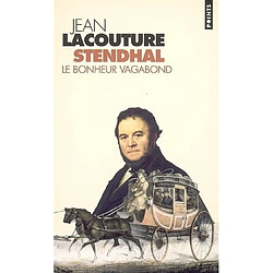 Stendhal : le bonheur vagabond