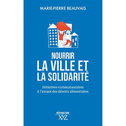 Nourrir la ville et la solidarité : Initiatives communautaires à l'assaut des déserts alimentaires