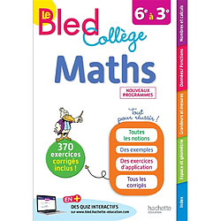 Le Bled maths : collège, 6e à 3e : nouveaux programmes